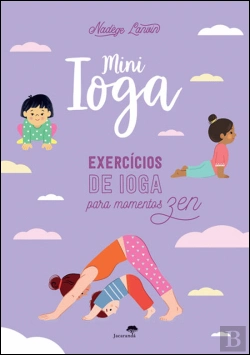 Bertrand.pt - Mini Ioga - Exercícios de Ioga para Momentos Zen