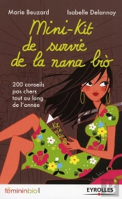 Mini-Kit De Survie De La Nana Bio ; 200 Conseils Pas Cher Tout Au Long De L'Année