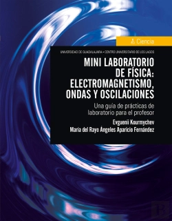 Bertrand.pt - Mini Laboratorio De Física: Electromagnetismo, Ondas Y Oscilaciones
