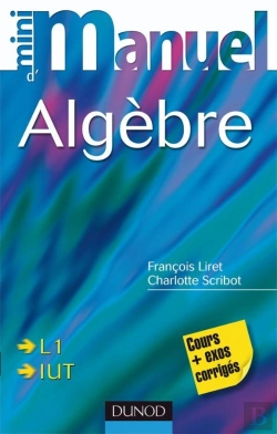 Bertrand.pt - Mini Manuel : Algèbre ; Cours Et Exercices Corrigés