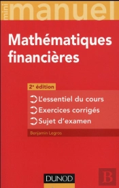 Mini-Manuel De Mathematiques Financieres - 2e Ed - L'Essentiel Du Cours - Exercices Corriges
