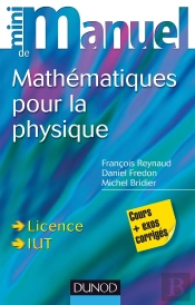 Mini Manuel De Mathematiques Pour La Physique - Cours + Exercices Corriges