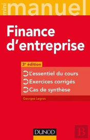 Mini Manuel : Finance D'Entreprise ; L'Essentiel Du Cours ; Exercices Corrigés
