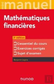 Mini Manuel : Mathématiques Financières : L'Essentiel Du Cours - Exercices Corrigés - Sujet D'Examen (3e Édition)
