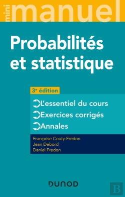 Bertrand.pt - Mini Manuel : Probabilités Et Statistique : Cours + Annales + Exos (3e Édition)