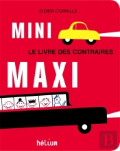 Mini Maxi ; Le Livre Des Contraires