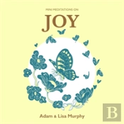 Mini Meditations On Joy