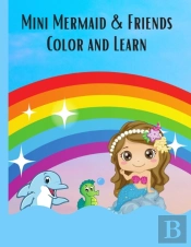 Mini Mermaid & Friends Color And Learn
