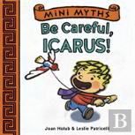 Mini Myths: Be Careful, Icarus!