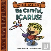 Mini Myths: Be Careful, Icarus!