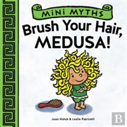 Bertrand.pt - Mini Myths: Brush Your Hair, Medusa!