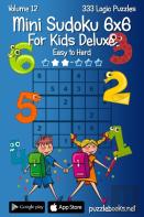 Mini Sudoku For Kids 6x6 Deluxe - Easy To Hard - Volume 12 - 333 Logic Puzzles