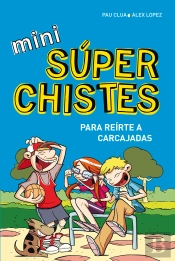 Mini Súperchistes Para Reírte A Carcajadas (Mini Súperchistes 1)