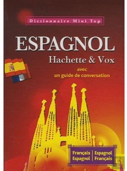 Bertrand.pt - Mini Top ; Dictionnaire Hachette & Vox ; Espagnol-Français / Français-Espagnol ; Avec Un Guide De Conversation