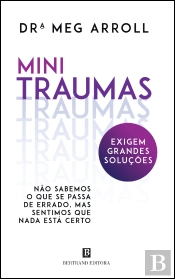 Mini Traumas Exigem Grandes Soluções