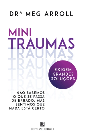 Mini Traumas Exigem Grandes Soluções