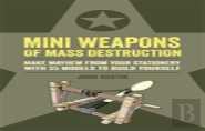 Mini Weapons Of Mass Destruction