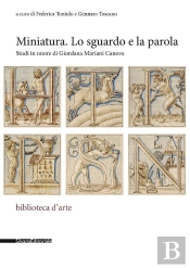 Miniatura. Lo Sguardo E La Parola : Studi In Onore Di Giordana Mariani Canova
