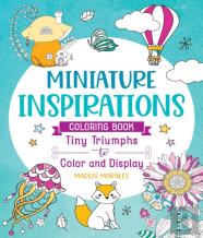 Miniature Inspirations Coloring Book: Tiny Triumphs To Color And Display