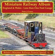 Miniature Railway Album - England And Wales - Less Than One Foot Gauge