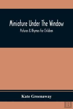 Bertrand.pt - Miniature Under The Window; Pictures & Rhymes For Children
