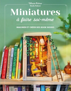 Bertrand.pt - Miniatures À Faire Soi-Même : Imaginer Et Créer Ses Book Nooks Et Vitrines