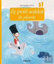 Minicontes Classiques : Le Petit Soldat De Plomb