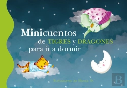 Bertrand.pt - Minicuentos De Tigres Y Dragones Para Ir A Dormir