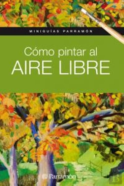 Bertrand.pt - Miniguias Parramon Como Pintar Al Aire Libre