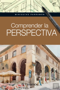 Bertrand.pt - Miniguías Parramón: Comprender La Perspectiva