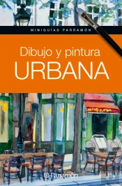 Miniguías Parramón. Dibujo Y Pintura Urbana