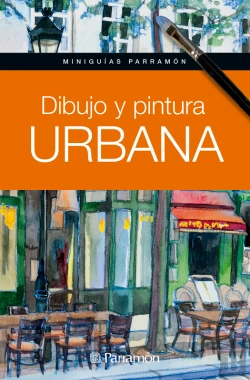 Bertrand.pt - Miniguías Parramón. Dibujo Y Pintura Urbana
