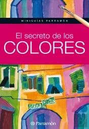 Miniguías Parramón: El Secreto De Los Colores