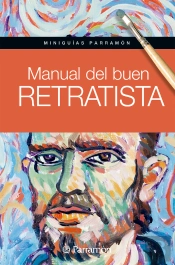 Miniguías Parramón. Manual Del Buen Retratista