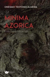 Minima Azorica. O Meu Mundo é Deste Reino