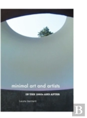 Minimal Art And Artists In The 1960s And After
