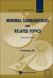 Minimal Submanifolds And Related Topics (Second Edition)
