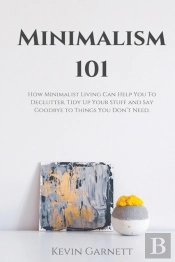 Minimalism 101: How Minimalist Living Ca