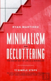 Minimalism And Decluttering: The Easier
