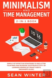 Minimalism And Time Management 2-In-1 Bo