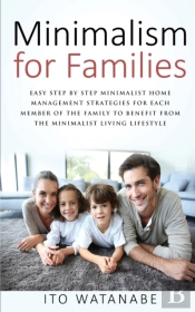Minimalism For Families: Easy Step By St