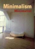 Minimalism Minimalist: History, Fashion, Design, Architecture, Interiors