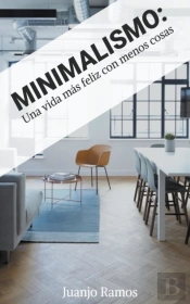 Minimalismo: Una Vida M S Feliz Con Meno