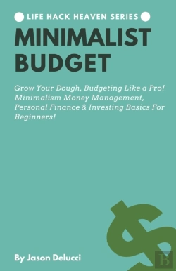 Bertrand.pt - Minimalist Budget: Grow Your Dough, Budg