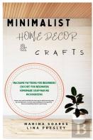 Minimalist Home Decor And Crafts
