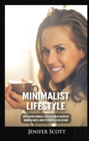 Minimalist Lifestyle: How To Become A Mi
