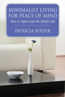 Bertrand.pt - Minimalist Living For Peace Of Mind: How To Appreciate The Simple Life