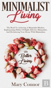Minimalist Living: The Road To Achieving