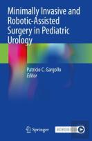 Minimally Invasive And Robotic-Assisted Surgery In Pediatric Urology