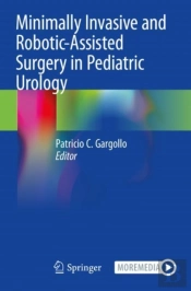 Minimally Invasive And Robotic-Assisted Surgery In Pediatric Urology